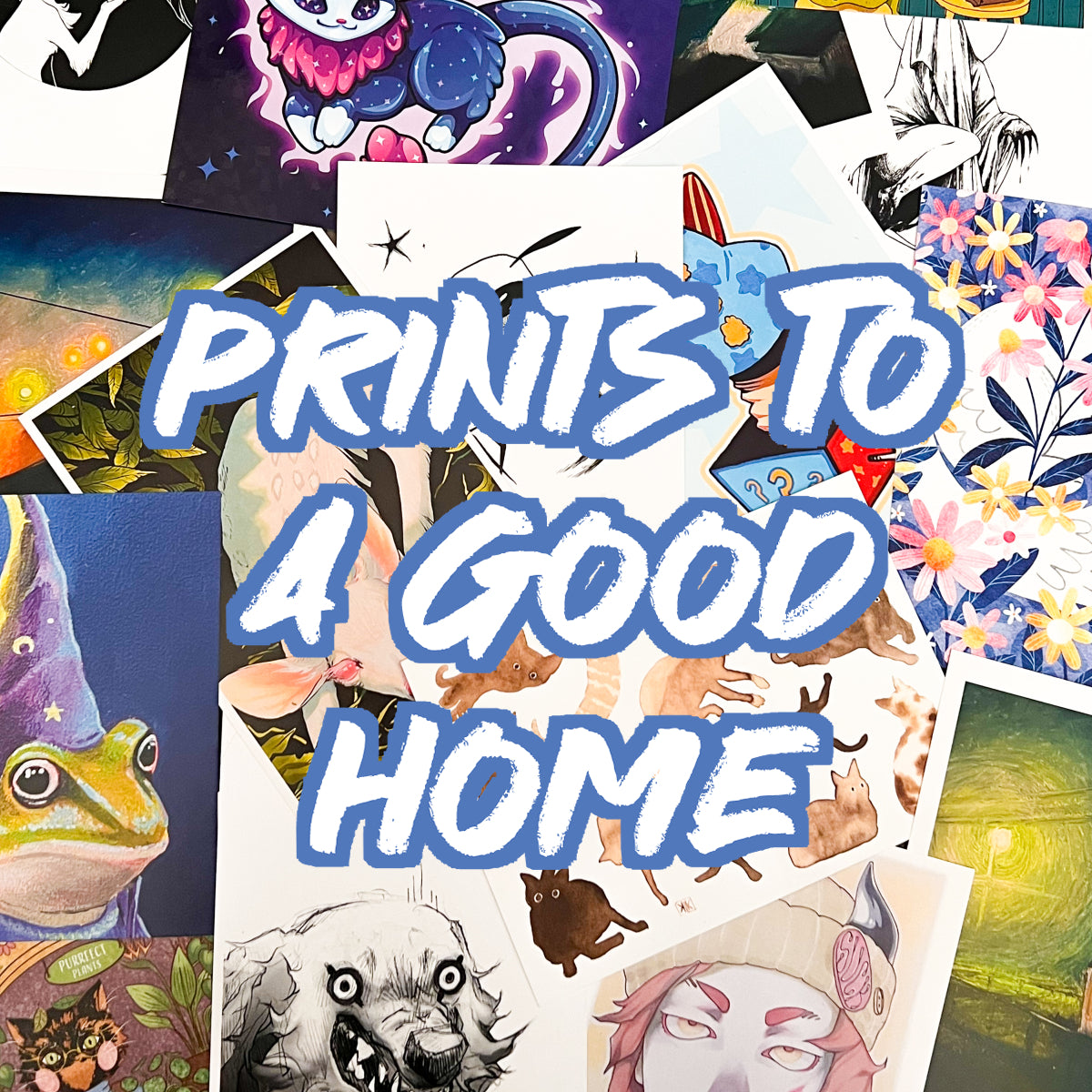 Prints to A Good Home